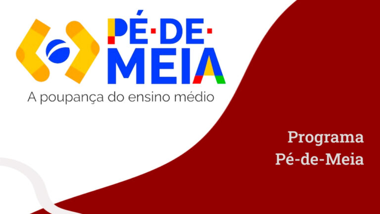 Programa Pé-de-Meia: Tudo o que Você Precisa Saber